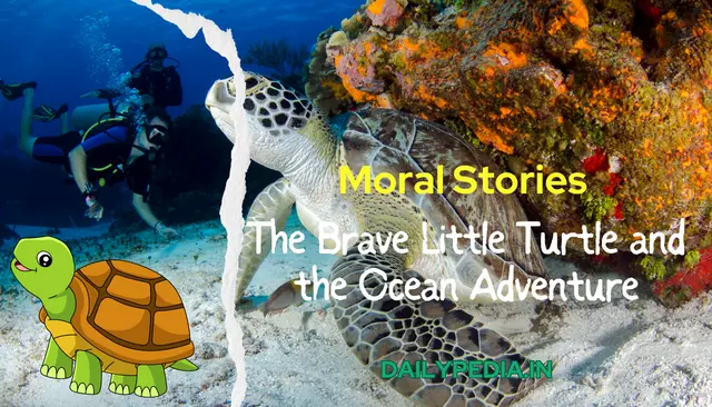 Moral Stories: The Brave Little Turtle and the Ocean Adventure