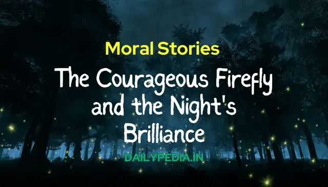 Moral Stories: The Courageous Firefly and the Night's Brilliance