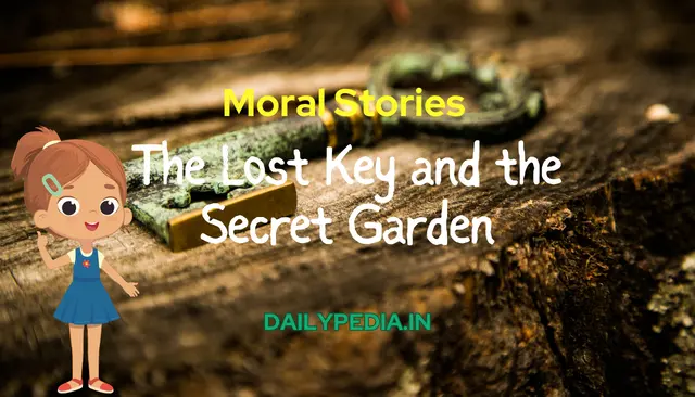 Moral Stories: The Lost Key and the Secret Garden