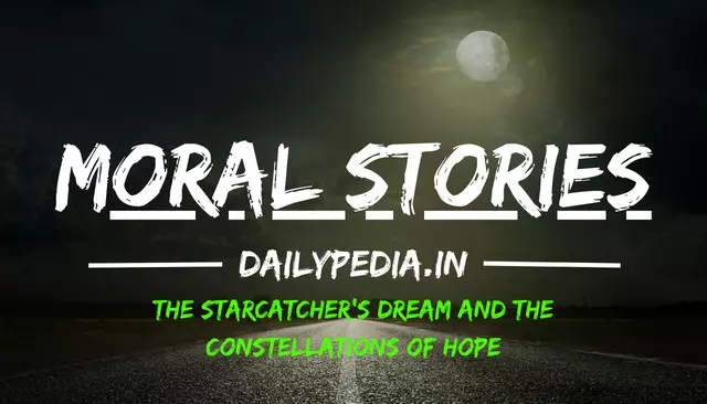 Moral Stories: The Starcatcher's Dream and the Constellations of Hope