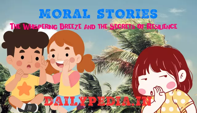 Moral Stories: The Whispering Breeze and the Secrets of Resilience