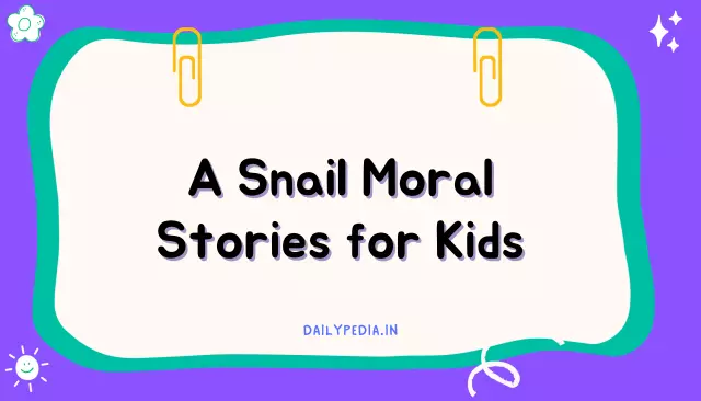 A Snail Moral Stories for Kids