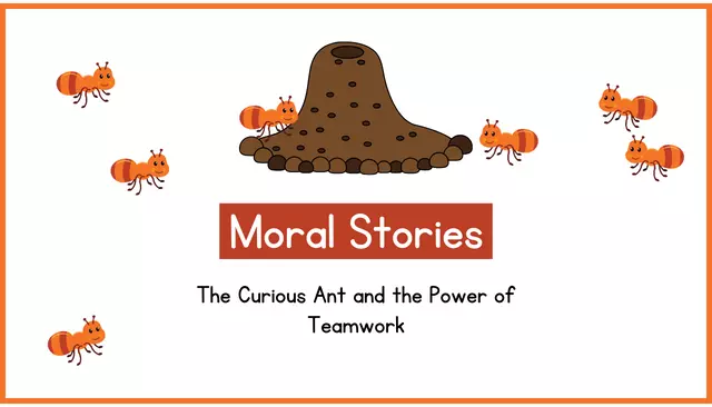 Moral Stories: The Curious Ant and the Power of Teamwork