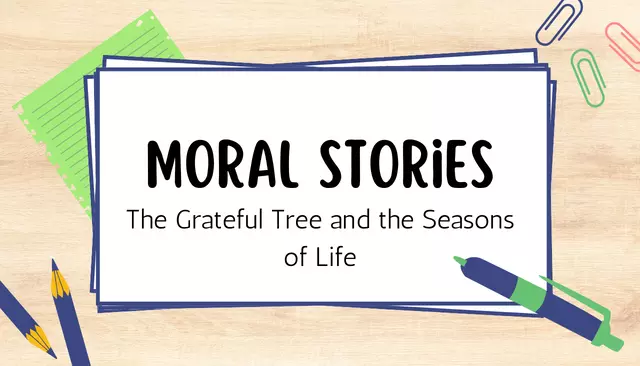 Moral Stories: The Grateful Tree and the Seasons of Life