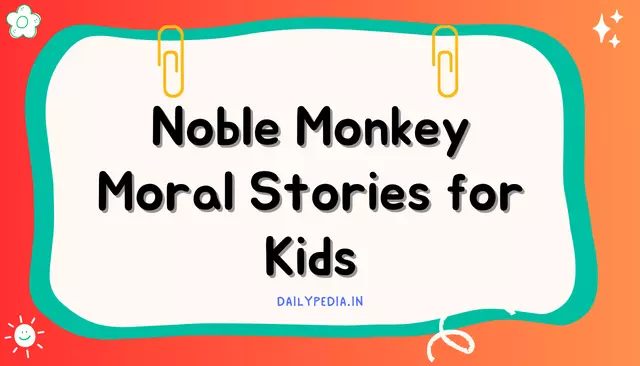 Noble Monkey Moral Stories for Kids