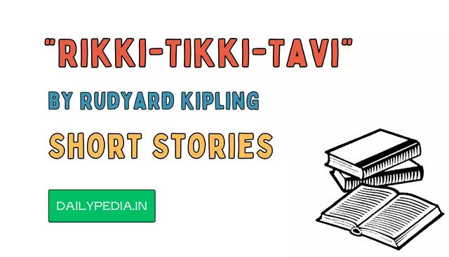 “Rikki-Tikki-Tavi” by Rudyard Kipling Short Stories