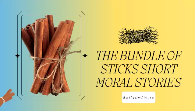 The Bundle of Sticks Short Moral Stories