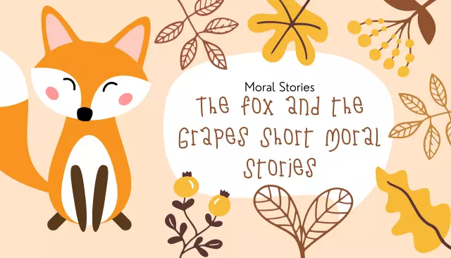 The Fox and the Grapes Short Moral Stories