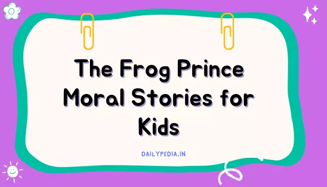 The Frog Prince Moral Stories for Kids