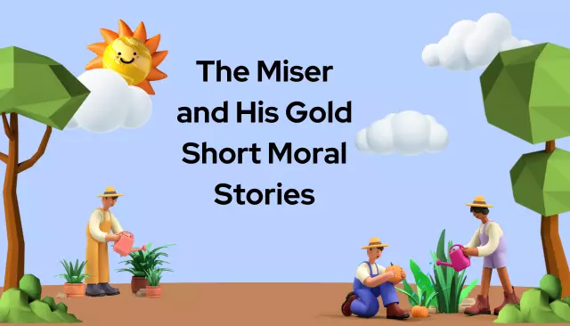 The Miser and His Gold Short Moral Stories