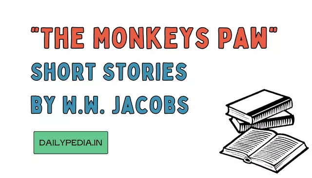 “The Monkeys Paw” by W.W. Jacobs Short Stories