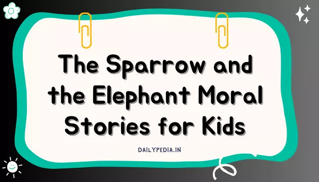 The Sparrow and the Elephant Moral Stories for Kids
