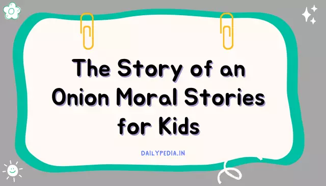 The Story of an Onion Moral Stories for Kids