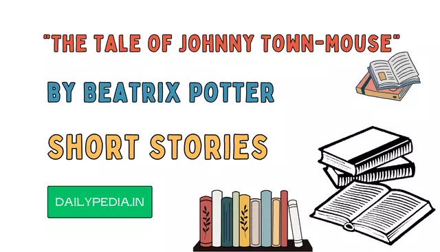 “The Tale of Johnny Town-Mouse” by Beatrix Potter Short Stories