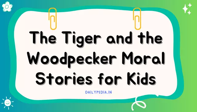The Tiger and the Woodpecker Moral Stories for Kids