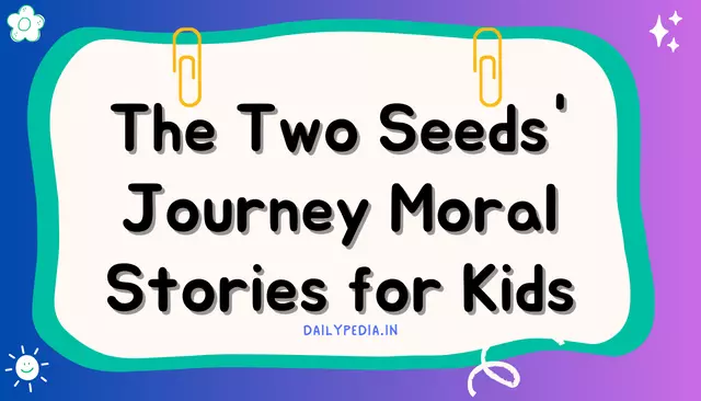 The Two Seeds' Journey Moral Stories for Kids