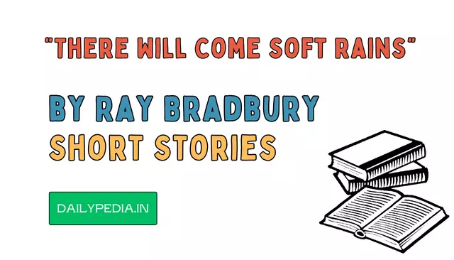 “There Will Come Soft Rains” by Ray Bradbury Short Stories
