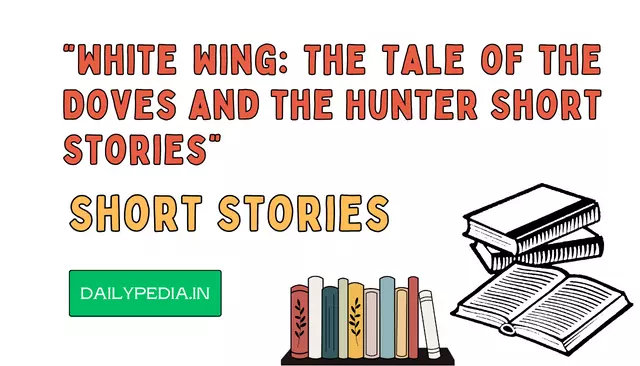“White Wing: The Tale of the Doves and the Hunter Short Stories”