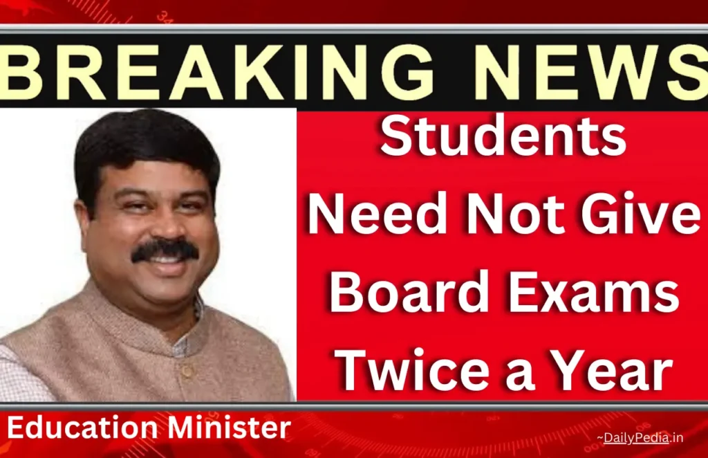 Students Need Not Give Board Exams Twice a Year: Education Minister