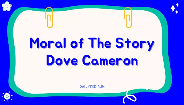 Moral of The Story Dove Cameron