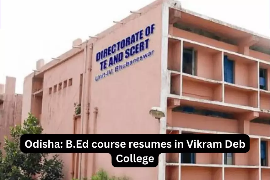 Odisha: B.Ed course resumes in Vikram Deb College