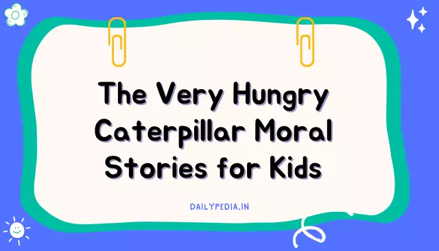 The Very Hungry Caterpillar Moral Stories for Kids