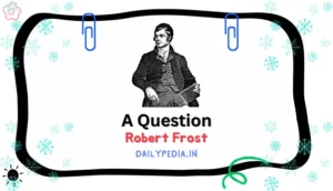 A Question by Robert Frost