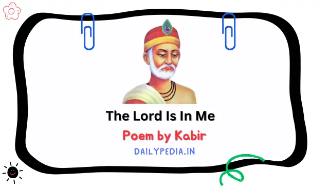 The Lord Is In Me Poem by Kabir