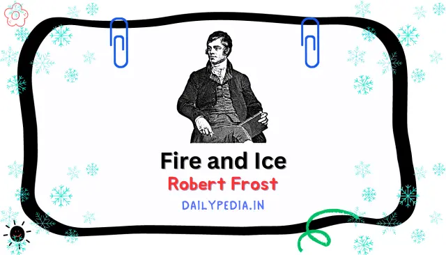 Fire and Ice by Robert Frost, 1920