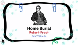 Home Burial by Robert Frost, 1914