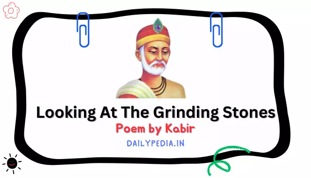 Looking At The Grinding Stones - Dohas (Couplets) I Poem by Kabir