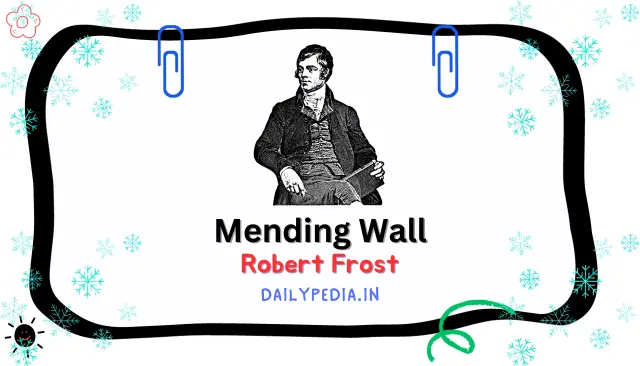 Mending Wall by Robert Frost, 1914