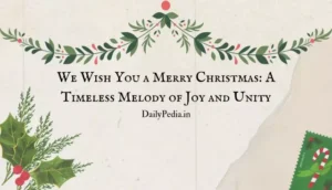 We Wish You a Merry Christmas: A Timeless Melody of Joy and Unity