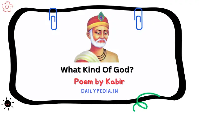 What Kind Of God? Poem by Kabir