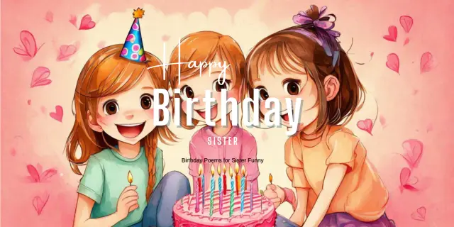 Birthday Poem for Sister in English – Birthday Poems for Sister Funny